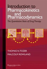 Introduction to Pharmacokinetics and Pharmacodynamics; Tozer T.N., Rowland Malcolm; 2006