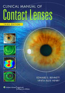 Clinical Manual of Contact Lenses; Edward S Bennett, Vinita Allee Henry; 2008