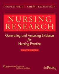 Nursing Research: Generating and Assessing Evidence for Nursing Practice; Cheryl Tatano Beck; 2008