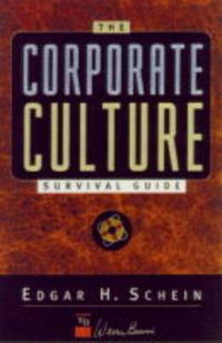 The Corporate Culture Survival Guide: Sense and Nonsense About Culture Chan; Edgar H. Schein; 1999