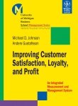 Improving Customer Satisfaction, Loyalty, and Profit: An Integrated Measure; Michael D. Johnson, Anders Gustafsson; 2007