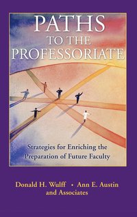 Paths to the Professoriate: Strategies for Enriching the Preparation of Fut; Margareta Bäck-Wiklund; 2004