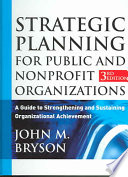 Strategic Planning for Public and Nonprofit Organizations: A Guide to Stren; John M. Bryson; 2004