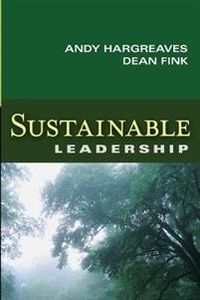 Sustainable Leadership; Andy Hargreaves, Dean Fink; 2005