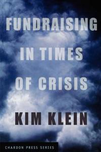 Fundraising in Times of Crisis; Kim Klein; 2004