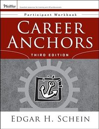 Career Anchors: Participant Workbook; Edgar H. Schein; 2006