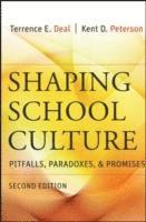 Shaping School Culture: Pitfalls, Paradoxes, and Promises; Terrence E. Deal, Kent D. Peterson; 2009