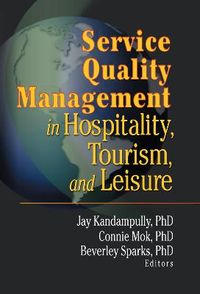 Service Quality Management in Hospitality, Tourism, and Leisure; Connie Mok, Beverley Sparks, Jay Kadampully; 2001