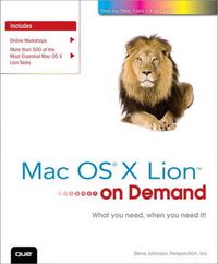 Mac OS X Lion on Demand; Steve Johnson, Perspection Inc; 2011