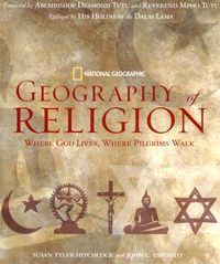 Geography of Religion; Susan Tyler Hitchcock, Desmond Tutu, Mpho Tutu, John Esposito; 2006