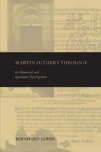 Martin Luther's Theology; Bernhard Lohse; 2011