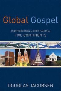 Global Gospel  An Introduction to Christianity on Five Continents; Douglas Jacobsen; 2015
