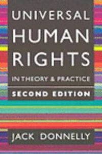 Universal Human Rights in Theory and Practice; Jack Donnelly; 2002