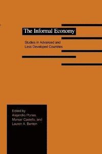 The Informal Economy; Alejandro Portes, Manuel Castells, Lauren A. Benton; 1989