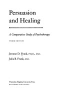 Persuasion and Healing: A Comparative Study of Psychotherapy; Jerome D. Frank, Julia B. Frank; 1991