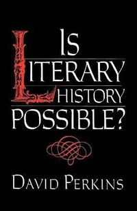 Is Literary History Possible?; David Perkins; 1993