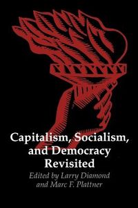 Capitalism, socialism, and democracy revisited; Larry Jay Diamond, Marc F. Plattner; 1993