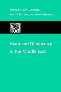 Islam and Democracy in the Middle East; Larry Diamond, Marc F Plattner, Daniel Brumberg; 2003