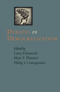 Debates on Democratization; Larry Diamond, Marc F Plattner, Philip J Costopoulos; 2010