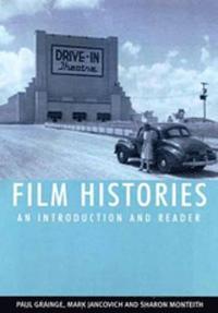 Film Histories; Paul Grainge, Mark Jancovich, Sharon Monteith; 2007