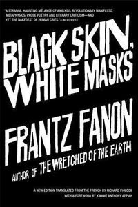 Black Skin, White Masks; Frantz Fanon; 2007