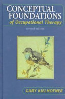 Conceptual Foundations of Occupational Therapy; Gary Kielhofner; 1997