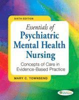 Essentials of Psychiatric Mental Health Nursing; Mary C. Townsend; 2013