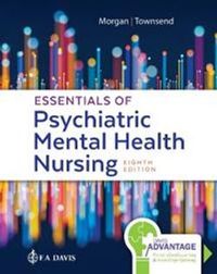 Essentials of Psychiatric Mental Health Nursing : Concepts of Care in Evidence-Based Practice; Elsy Ericson, Townsend Mary C; 2019