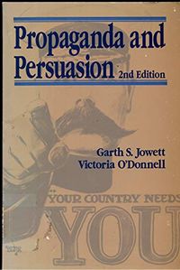 Propaganda and Persuasion; Garth S Jowett; 1992