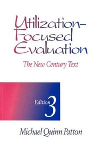 Utilization-Focused Evaluation; Patton Michael Quinn; 1997
