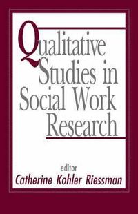 Qualitative Studies in Social Work Research; Catherine Kohler Riessman; 1993