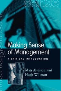 Making sense of management : a critical introduction; Mats Alvesson; 1996