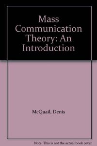 Mass communication theory : an introduction; Denis McQuail; 1983