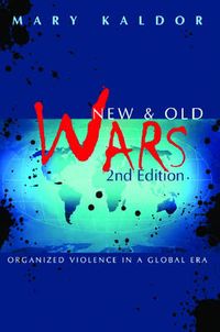 New and Old Wars; Mary Kaldor; 2007