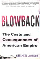 Blowback: The Costs and Consequences of American EmpireAmerican Empire Project; Chalmers Johnson; 2001