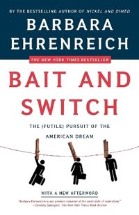 Bait & Switch; Barbara Ehrenreich; 2006