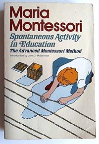 Spontaneous Activity in EducationSchocken paperbacks; Maria Montessori; 1965