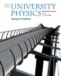 Sears and Zemansky's University Physics: With Modern PhysicsAddison-Wesley series in physicsInternational edition; Hugh D. Young, Roger A. Freedman; 2003
