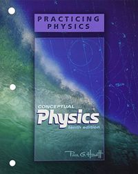 Practicing Physics for Conceptual Physics; Paul G Hewitt; 2005