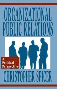 Organizational Public Relations; Christopher Spicer; 1997
