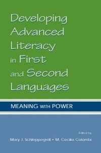 Developing Advanced Literacy in First and Second Languages; Mary J. Schleppegrell, Cecilia Colombi; 2002