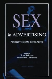 Sex in Advertising; Tom Reichert, Jacqueline Lambiase; 2002