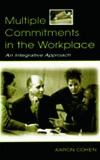 Multiple Commitments in the Workplace; Aaron Cohen; 2003