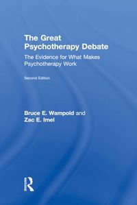 The Great Psychotherapy Debate; Bruce E. Wampold, Zac E. Imel; 2015
