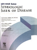 Robbins and Cotran pathologic basis of disease; Vinay Kumar, Abul K. Abbas, Nelson Fausto; 2005