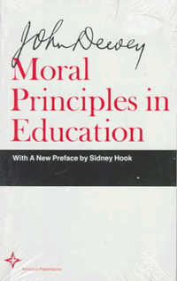 Moral Principles in Education; John Dewey; 1975