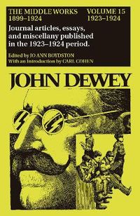 The Collected Works of John Dewey v. 15; 1923-1924, Journal Articles, Essays, and Miscellany Published in the 1923-1924 Period; John Dewey; 1983