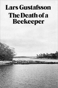 The Death of a Beekeeper: Novel; Lars Gustafsson; 1981