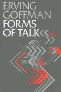 Forms of Talk; Erving Goffman; 1981
