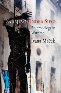 Sarajevo Under Siege; Ivana Macek; 2011